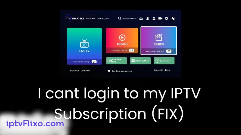 I cant login to my IPTV Subscription (FIX)